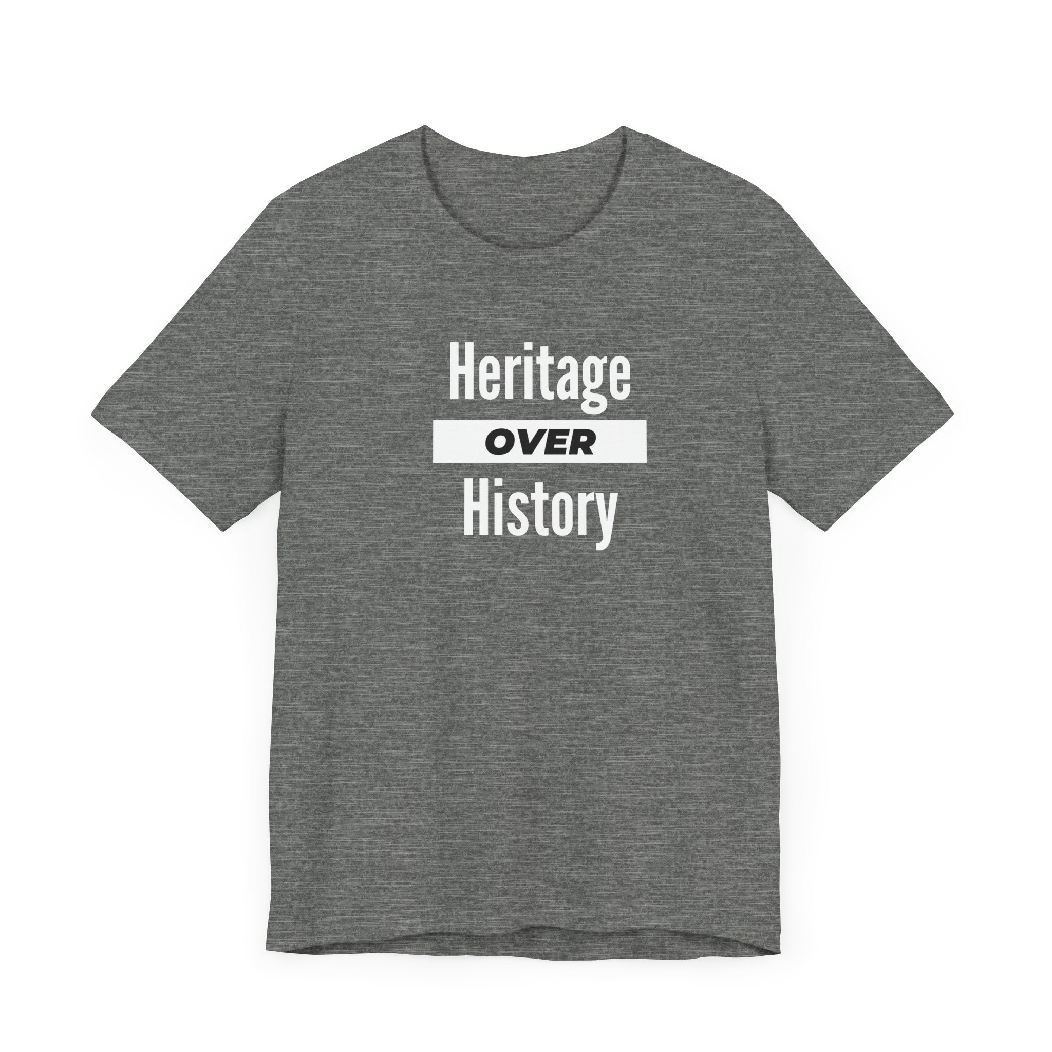Heritage Over History, Unisex Jersey Short Sleeve Tee