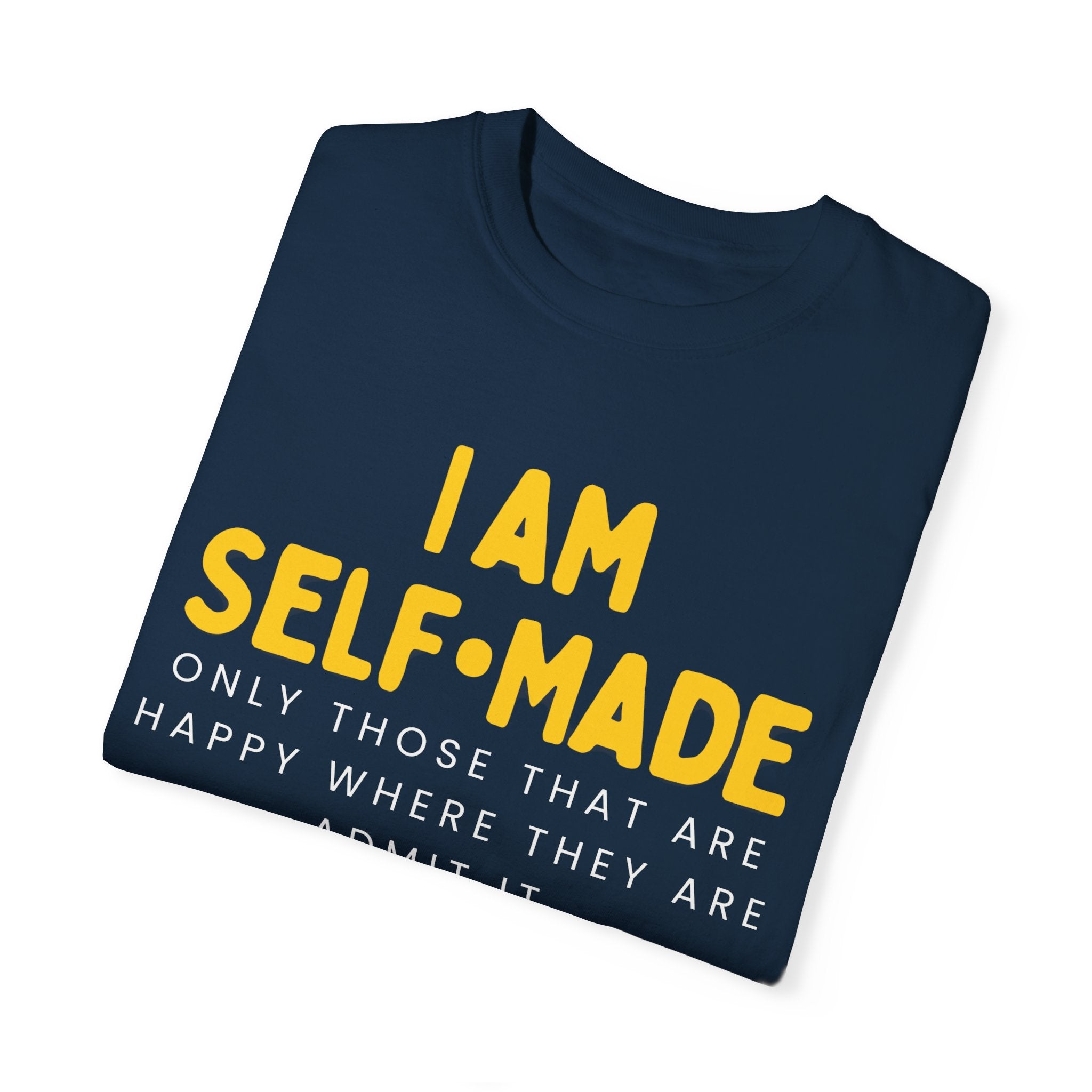I am Self-Made, Unisex Garment-Dyed T-shirt