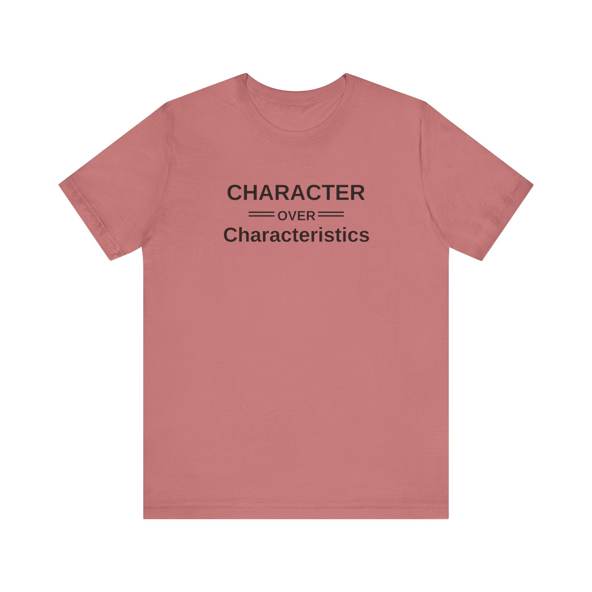 Character Over Characteristics, Unisex Jersey Short Sleeve Tee