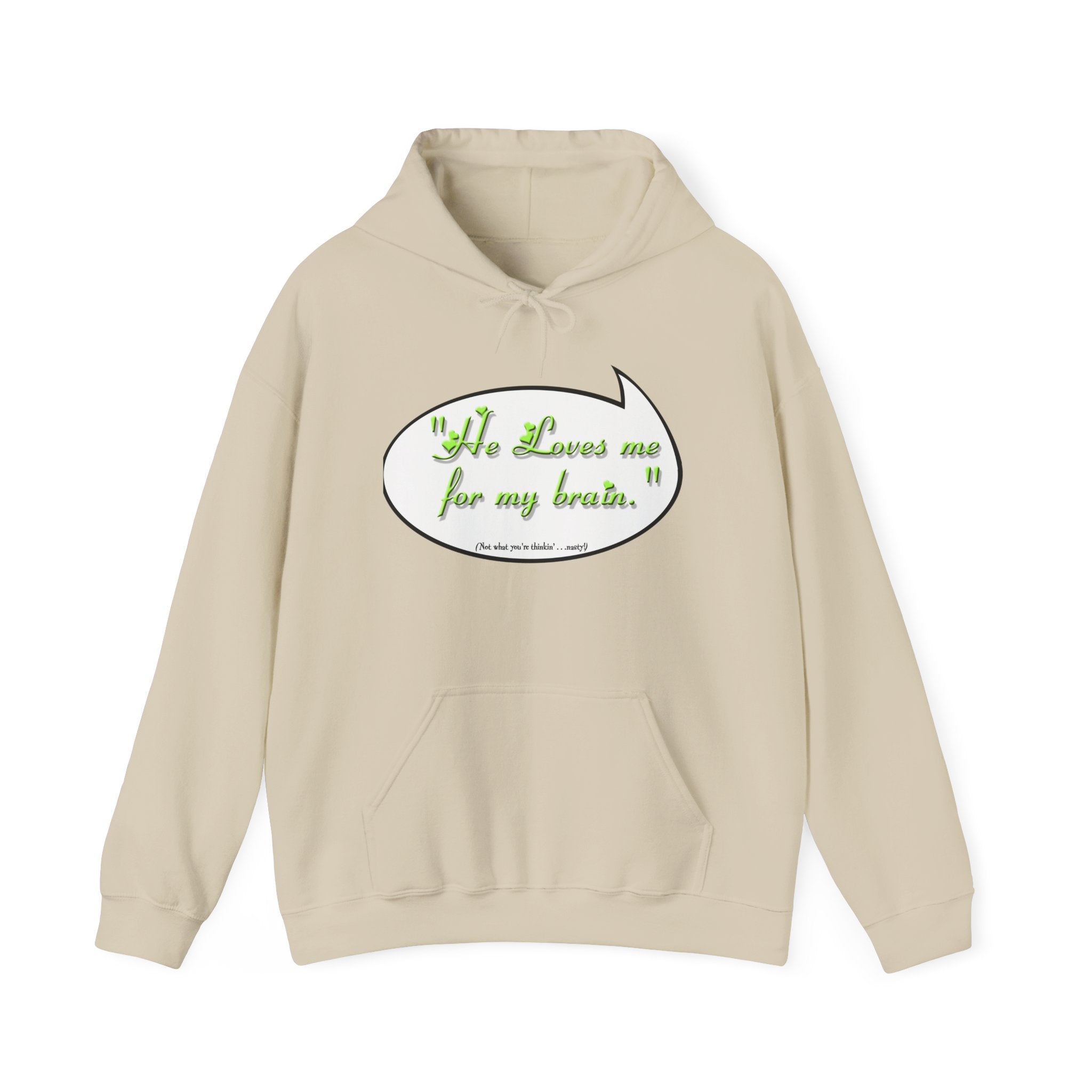 He Loves Me For My Brain, Unisex Heavy Blend™ Hooded Sweatshirt