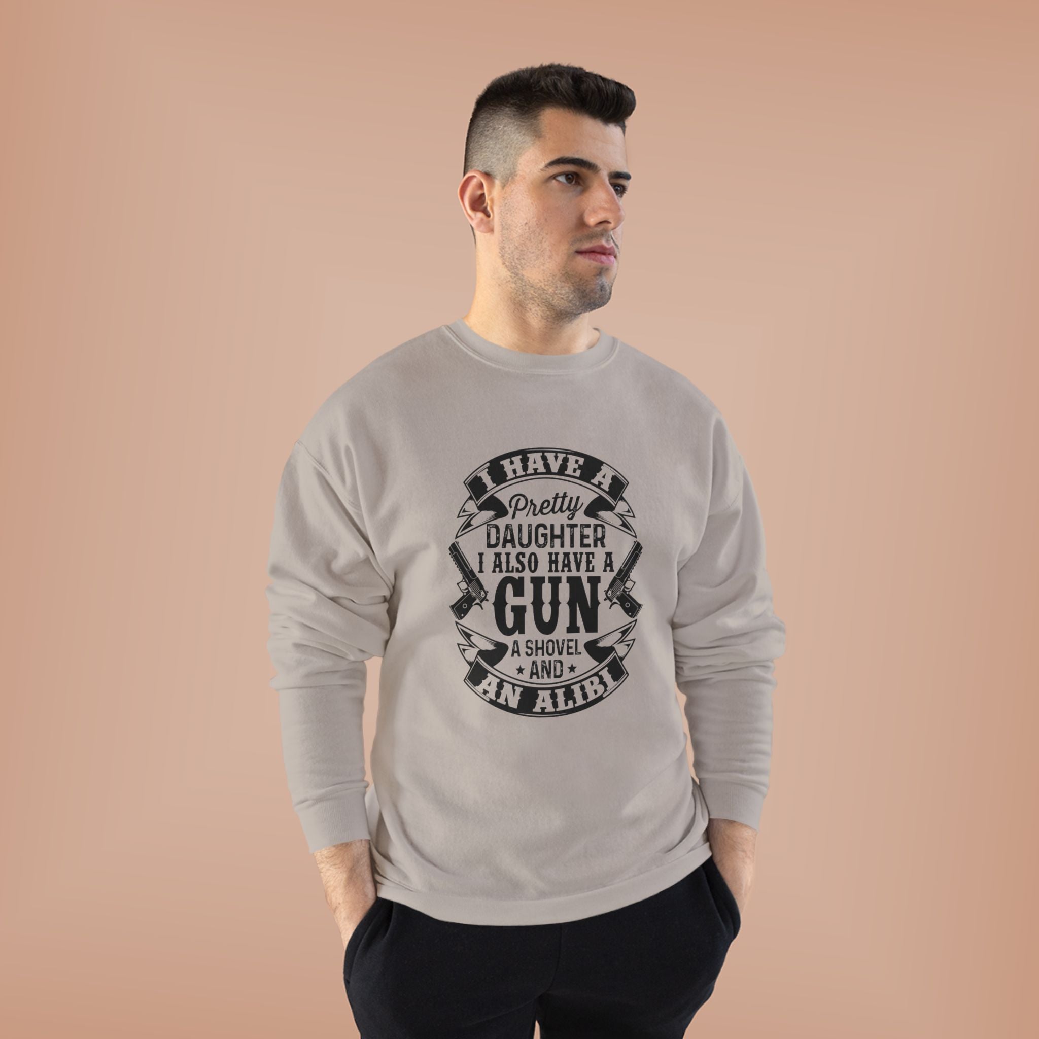 I Have A Pretty Daughter, Unisex EcoSmart® Crewneck Sweatshirt