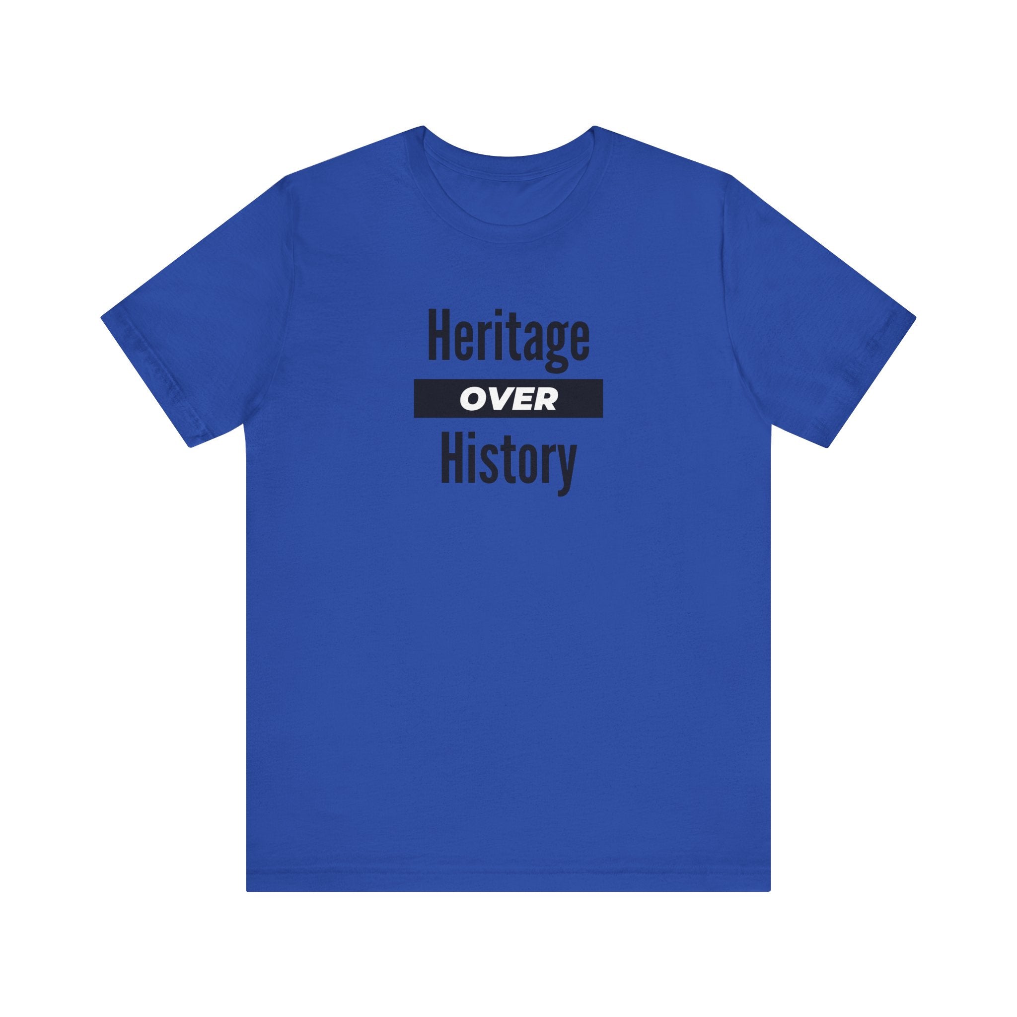 Heritage Over History, light colored shirt, Unisex Jersey Short Sleeve Tee