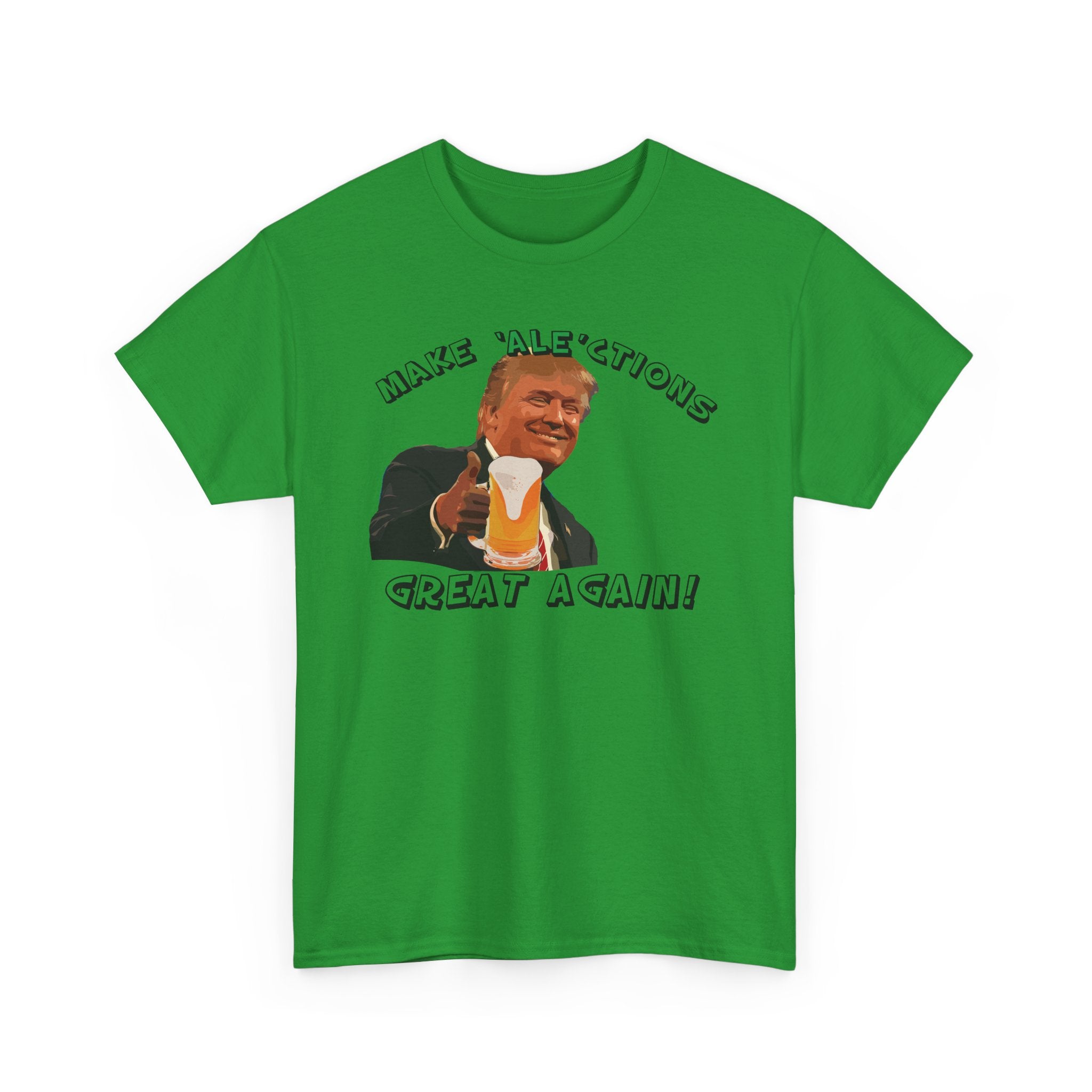 Make Ale'ctions Great Again, Unisex Heavy Cotton Tee