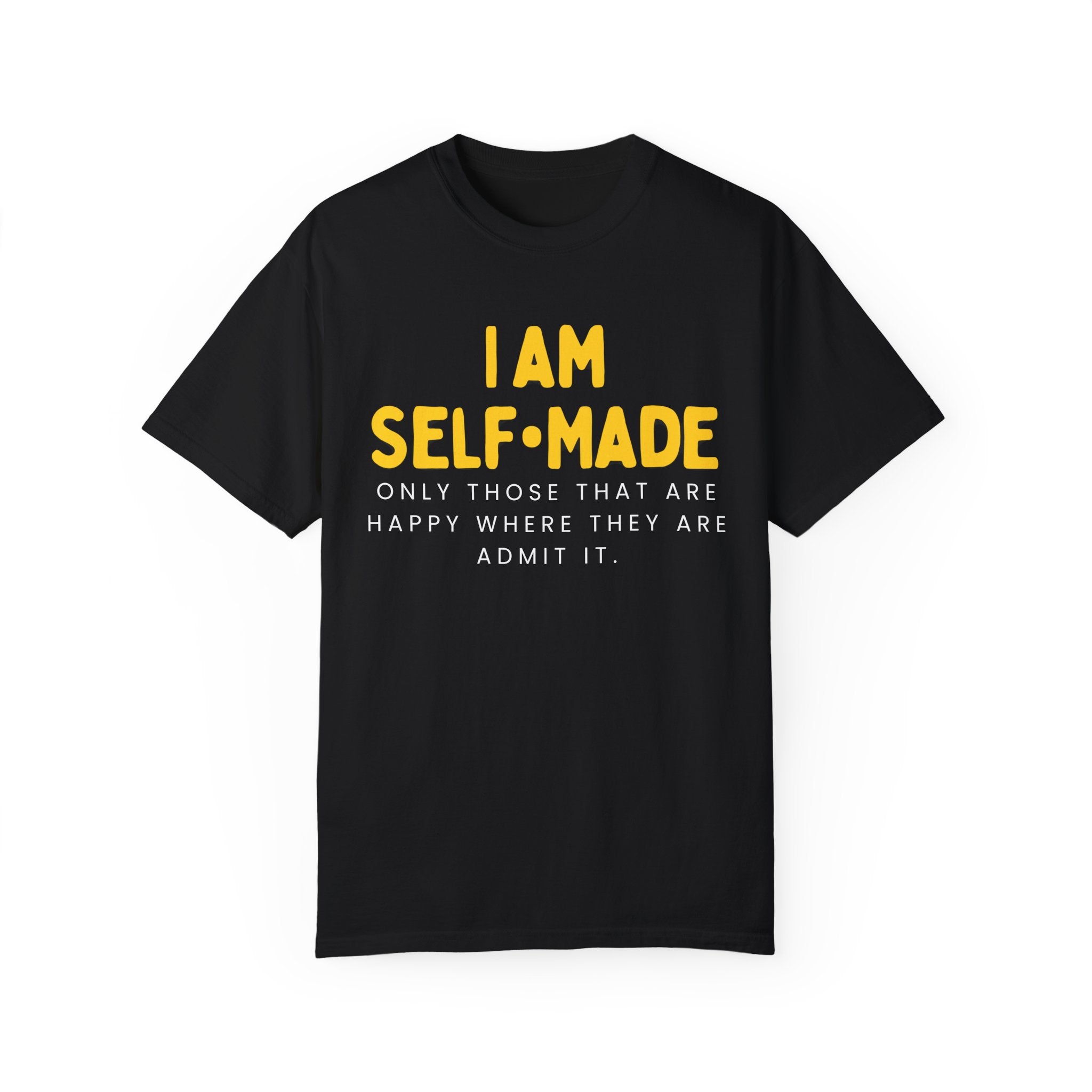 I am Self-Made, Unisex Garment-Dyed T-shirt