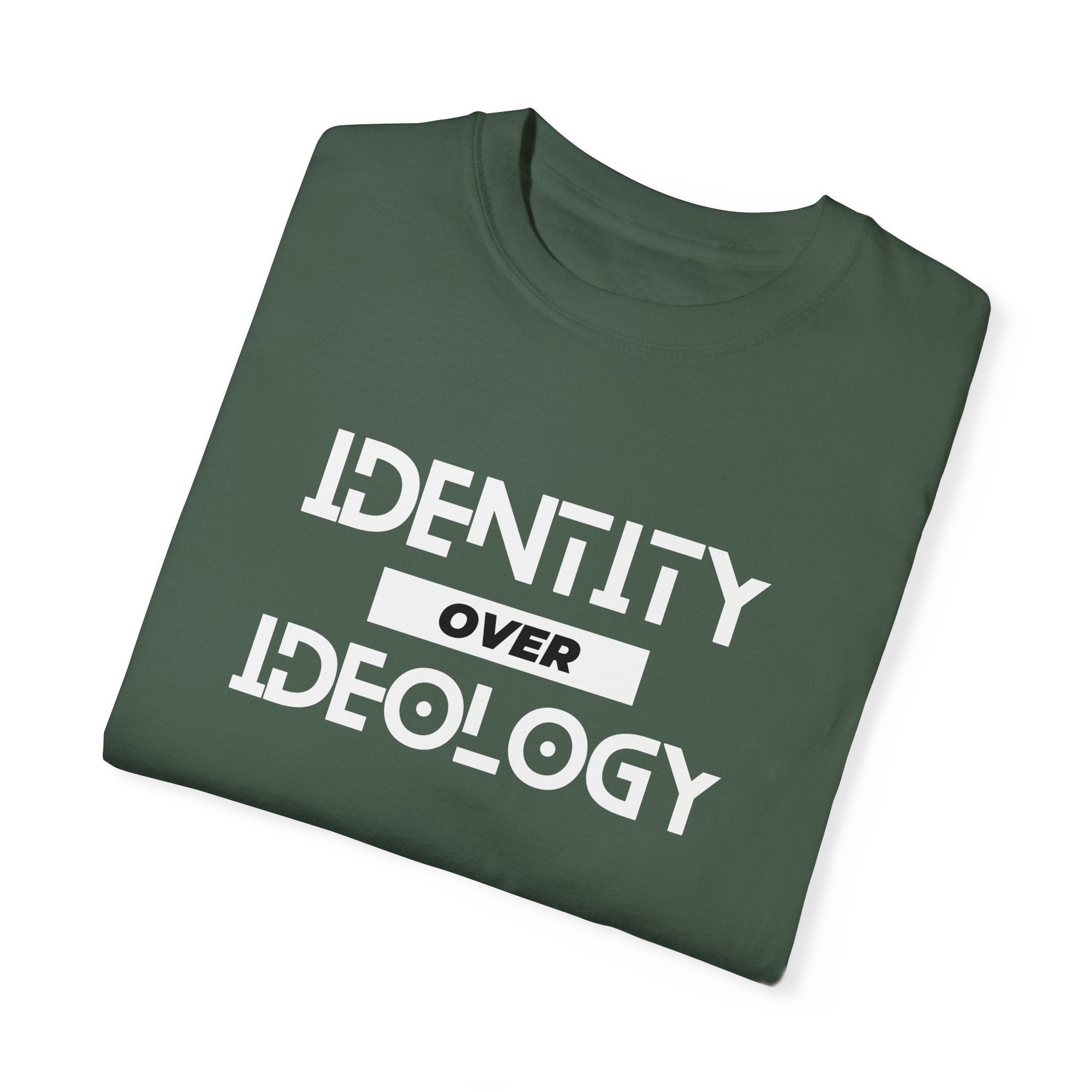 Identity Over Ideology, Unisex Garment-Dyed T-shirt