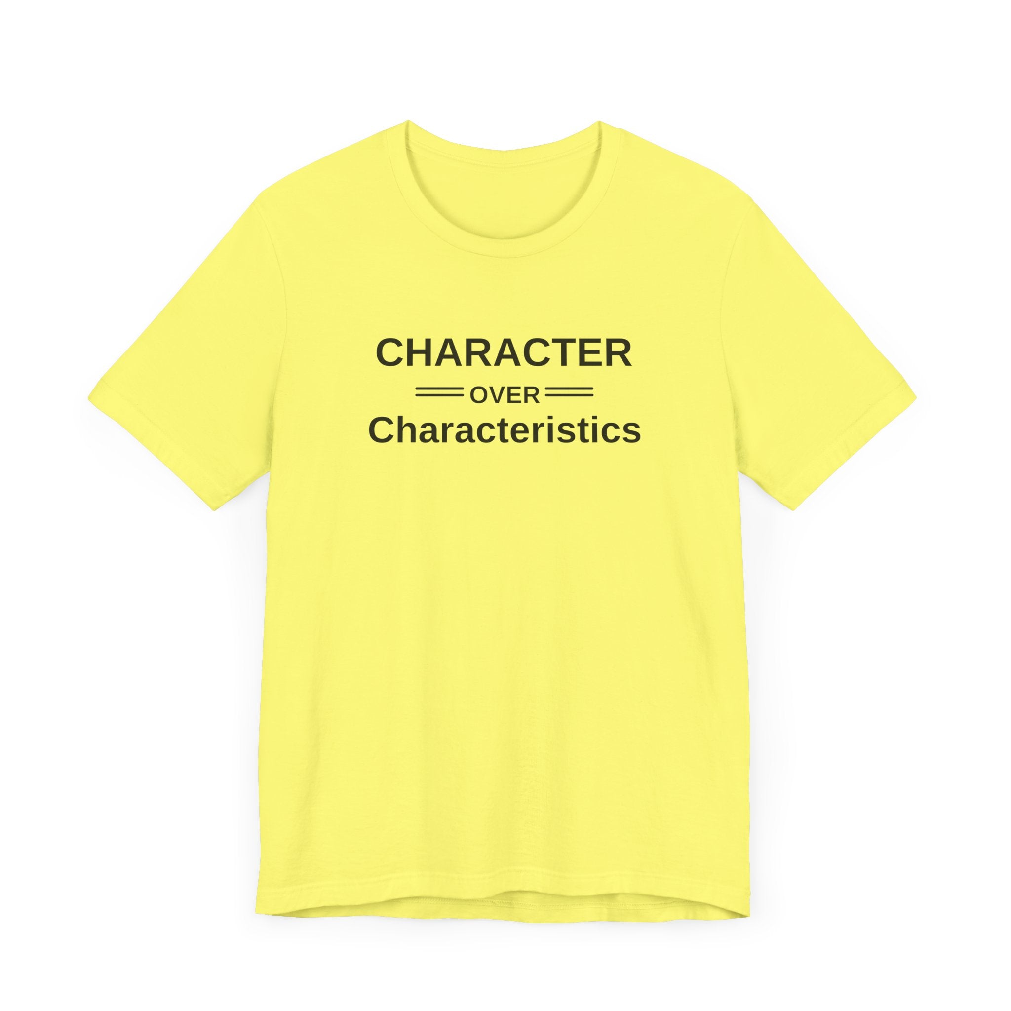 Character Over Characteristics, Unisex Jersey Short Sleeve Tee