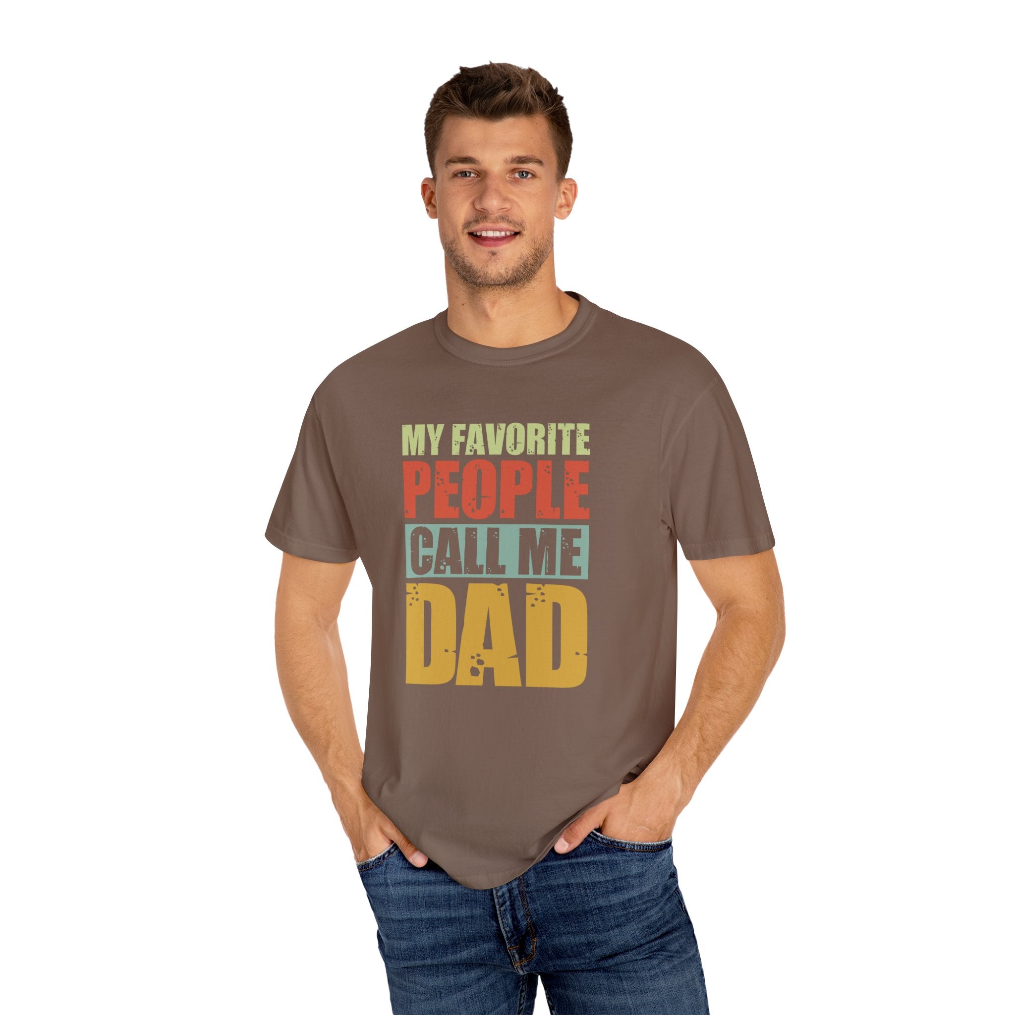 My Favorite People Call Me Dad, Unisex Garment-Dyed T-shirt