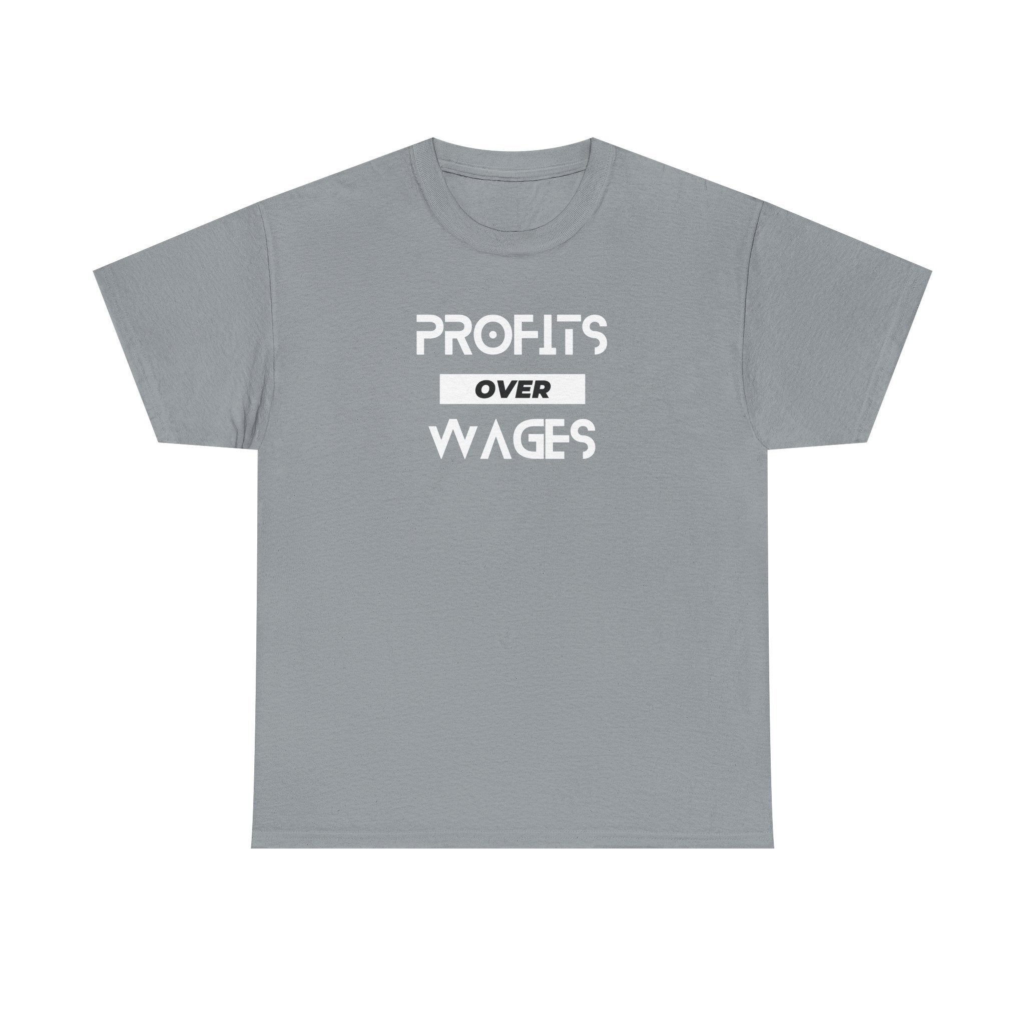 Profits Over Wages, dark colored shirt, Unisex Heavy Cotton Tee