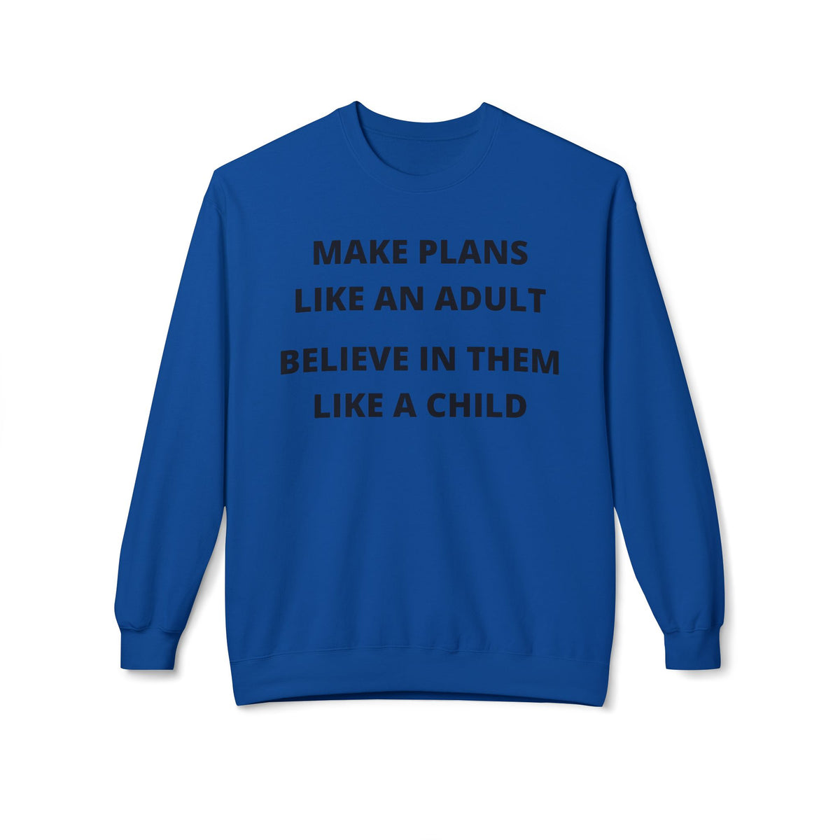 Make Plans Like An Adult — Fleece Crewneck