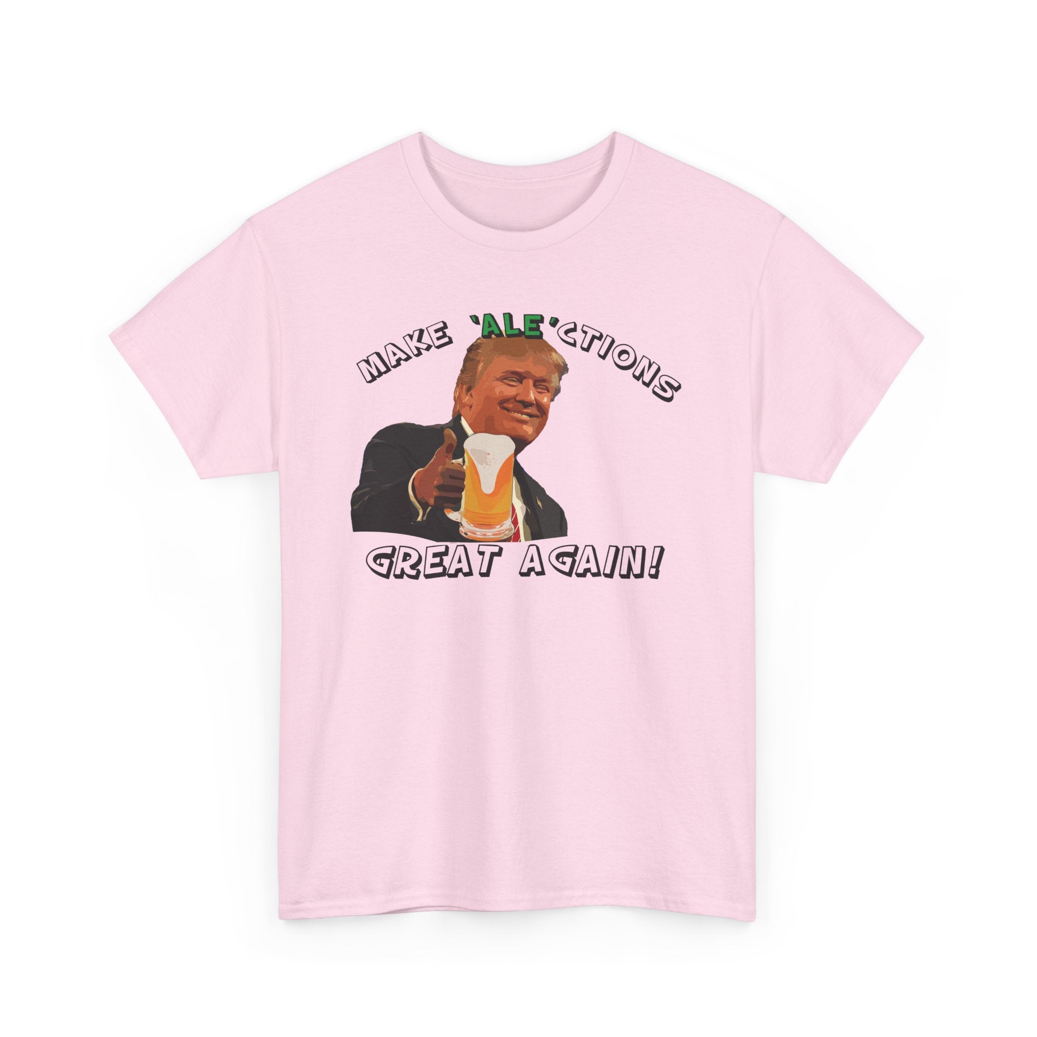 Make Ale'ctions Great Again, Unisex Heavy Cotton Tee