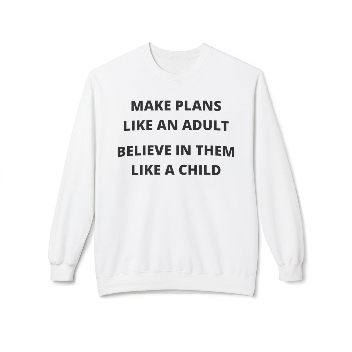 Make Plans Like An Adult — Fleece Crewneck