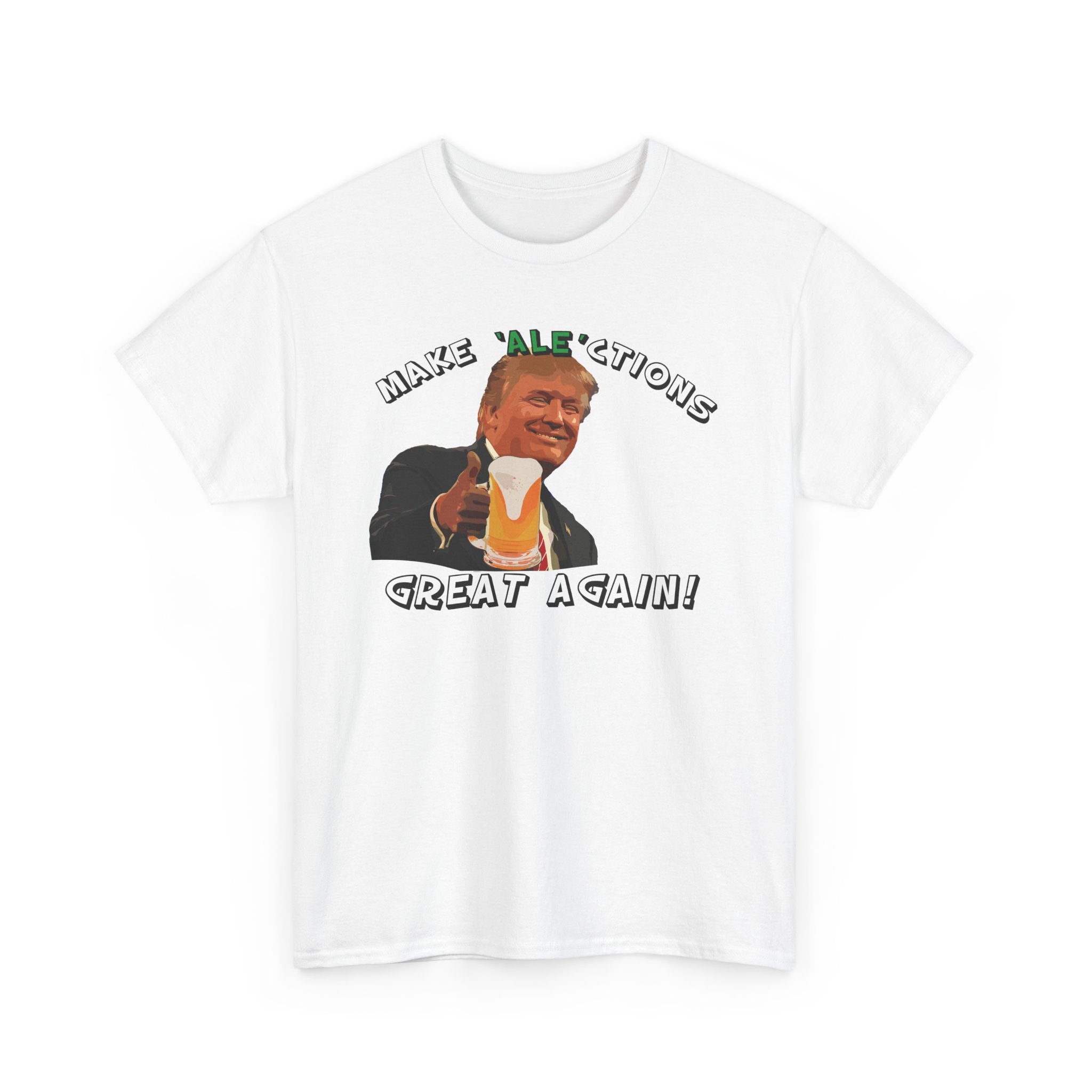 Make Ale'ctions Great Again, Unisex Heavy Cotton Tee