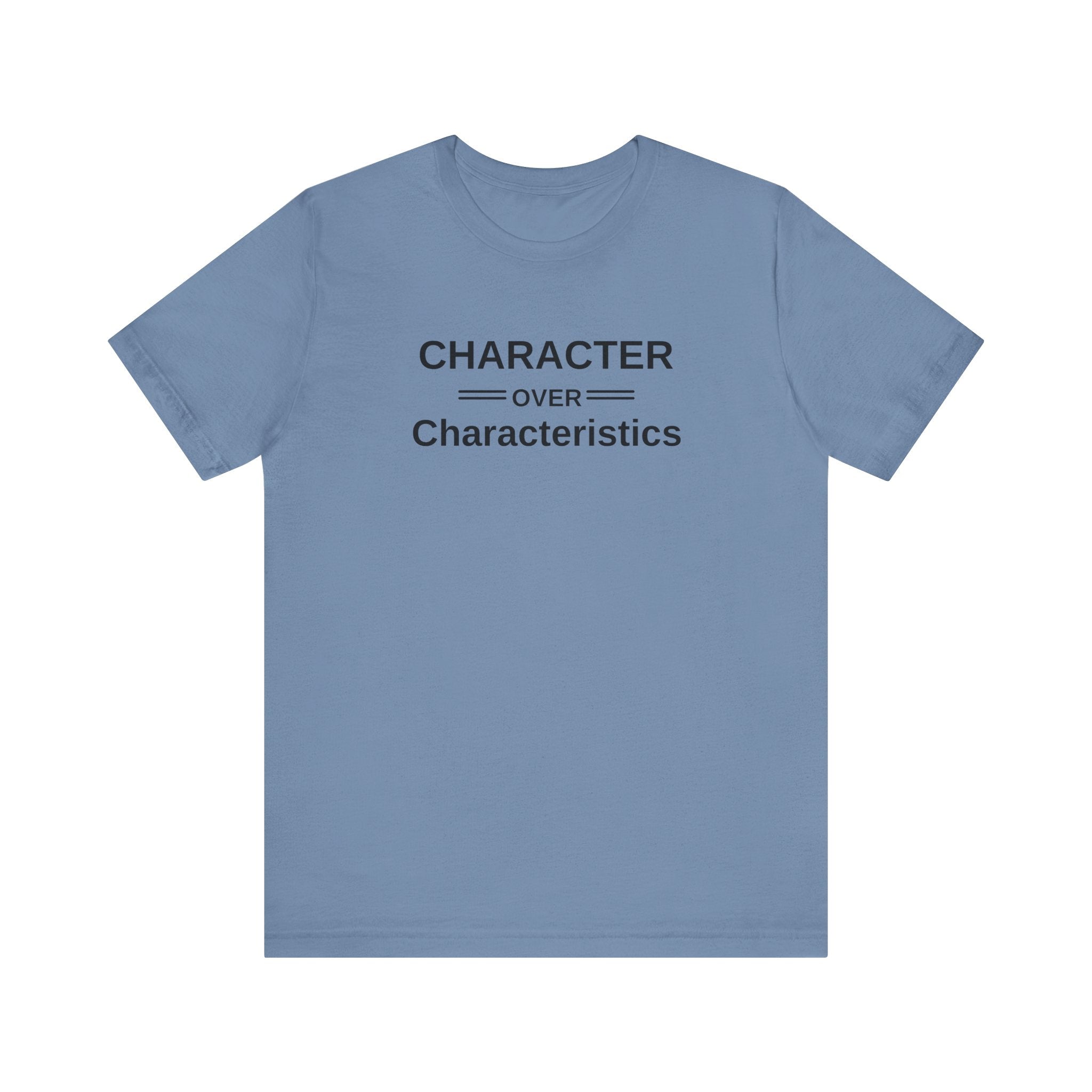 Character Over Characteristics, Unisex Jersey Short Sleeve Tee