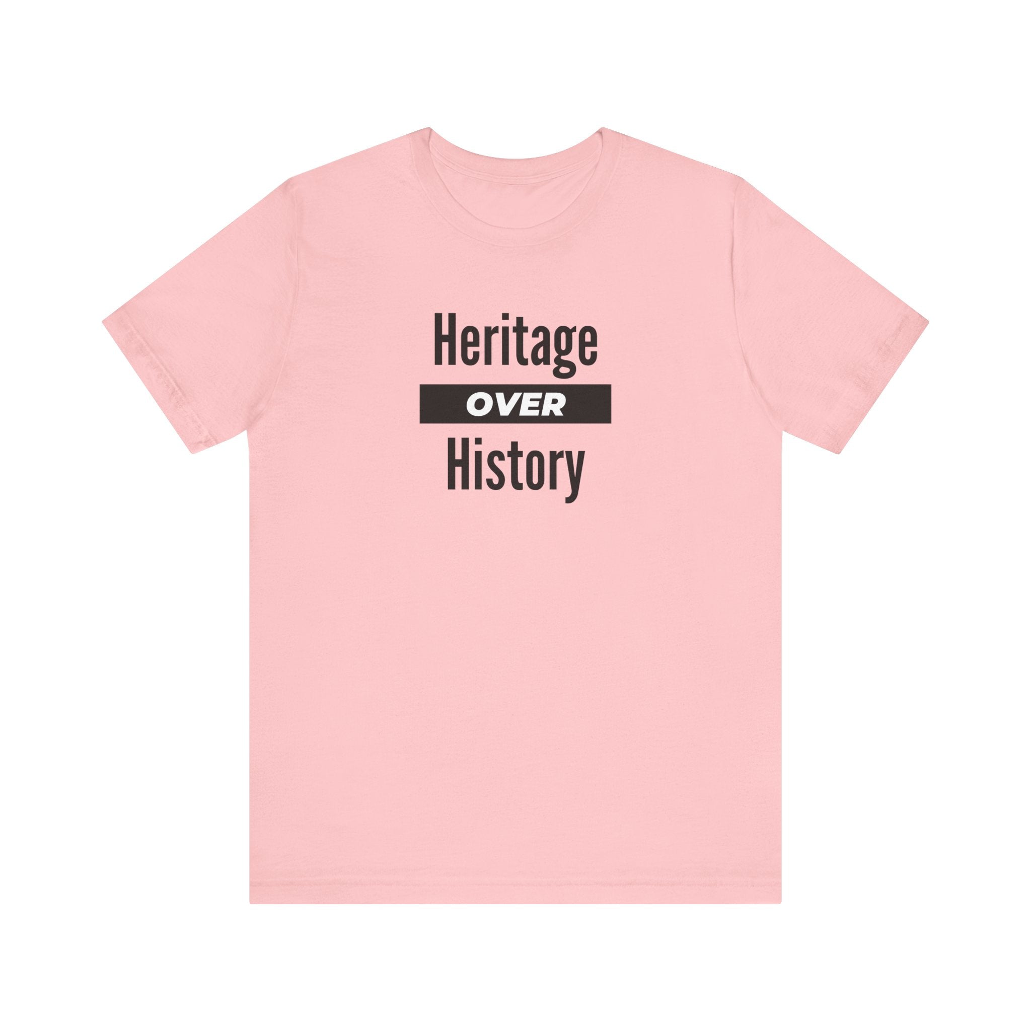 Heritage Over History, light colored shirt, Unisex Jersey Short Sleeve Tee
