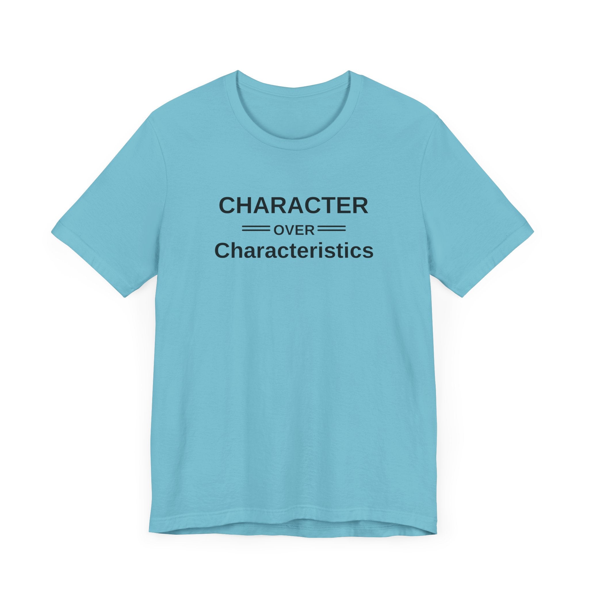 Character Over Characteristics, Unisex Jersey Short Sleeve Tee