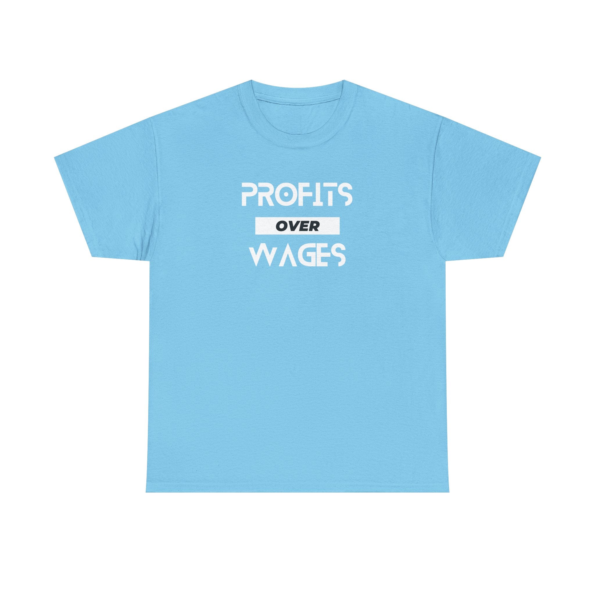 Profits Over Wages, dark colored shirt, Unisex Heavy Cotton Tee
