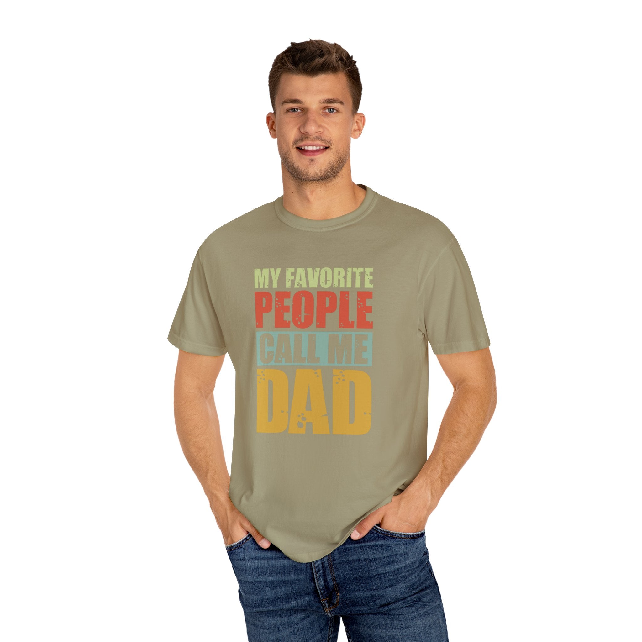 My Favorite People Call Me Dad, Unisex Garment-Dyed T-shirt