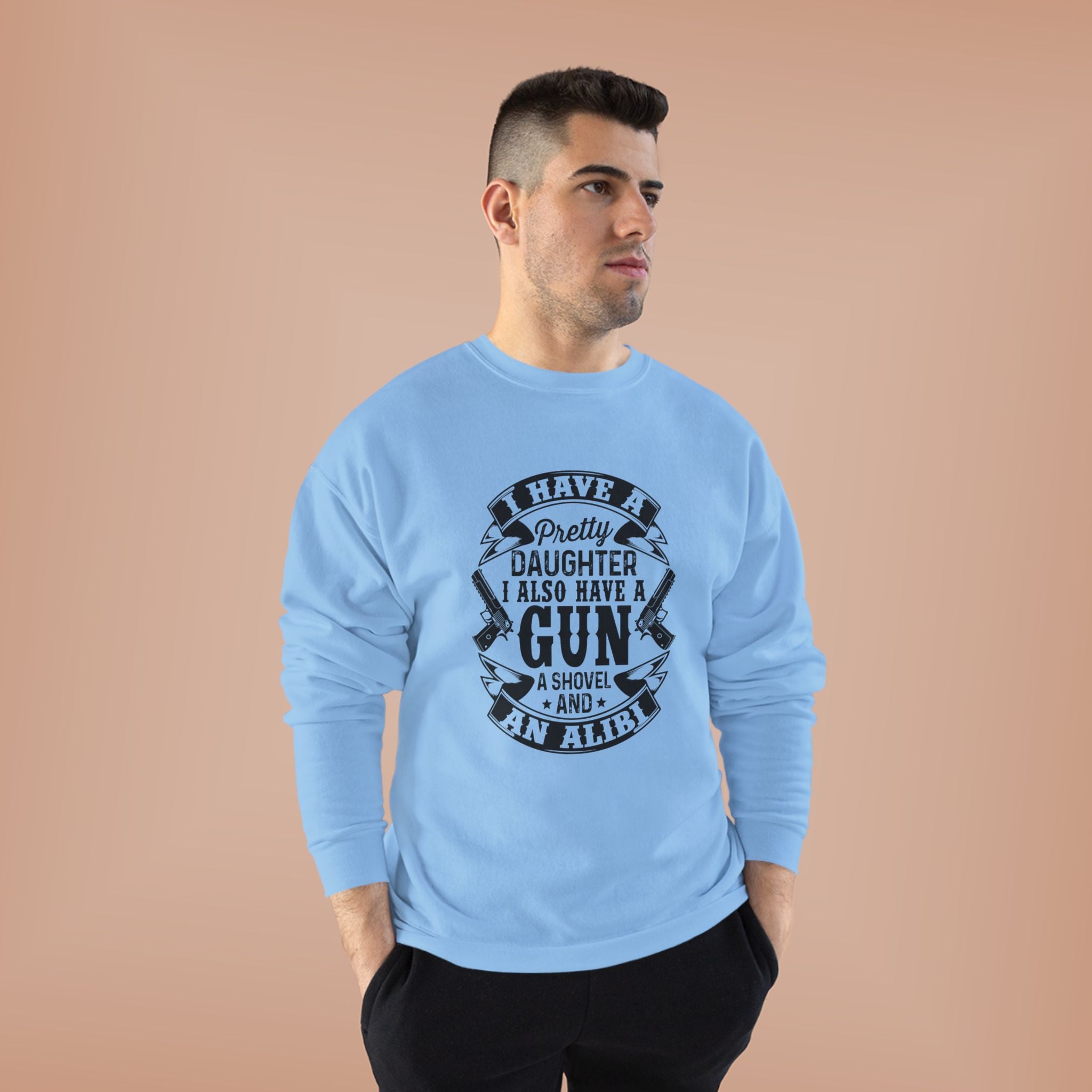 I Have A Pretty Daughter, Unisex EcoSmart® Crewneck Sweatshirt