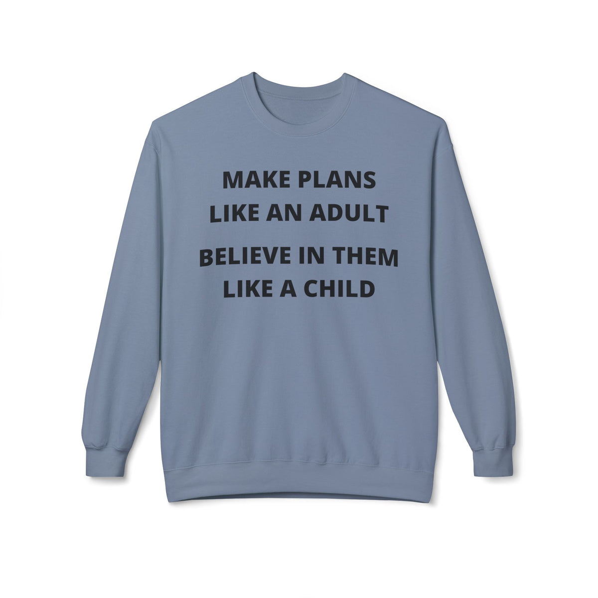 Make Plans Like An Adult — Fleece Crewneck