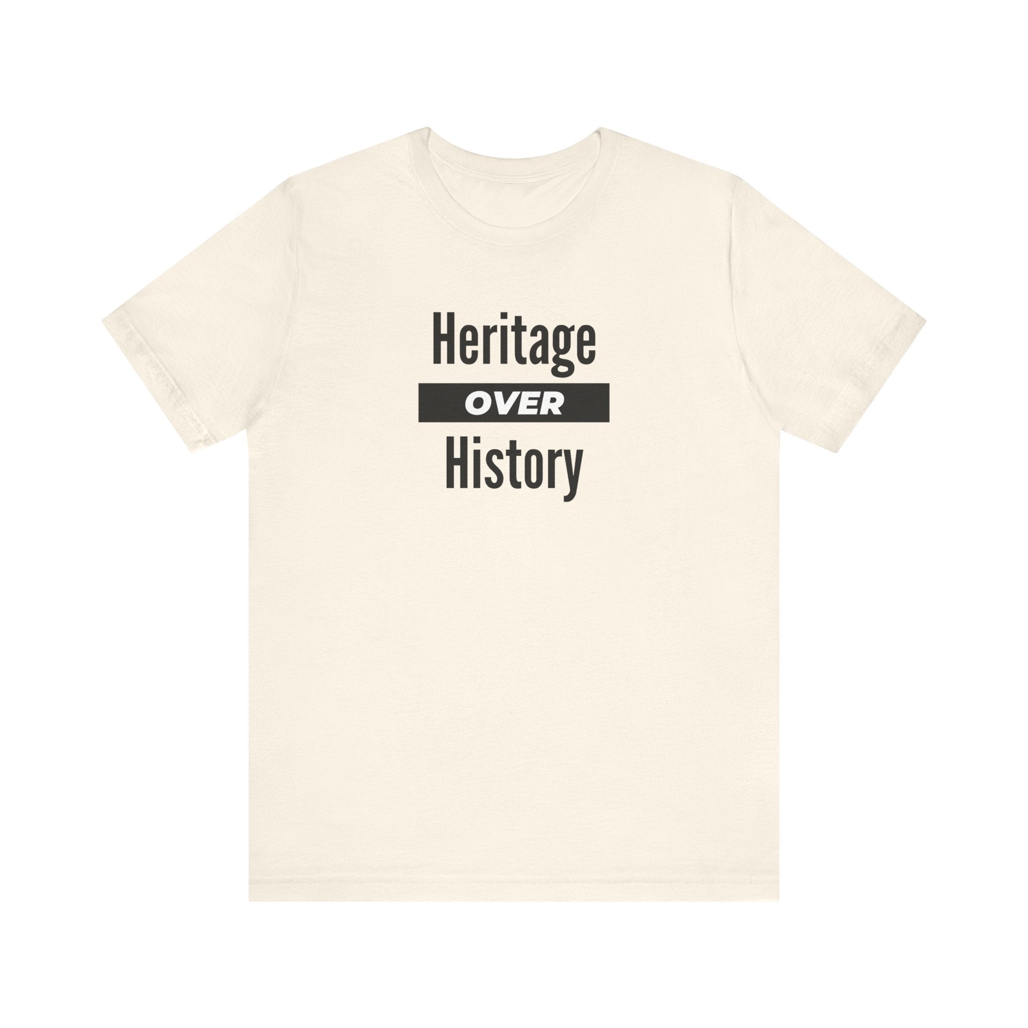 Heritage Over History, light colored shirt, Unisex Jersey Short Sleeve Tee