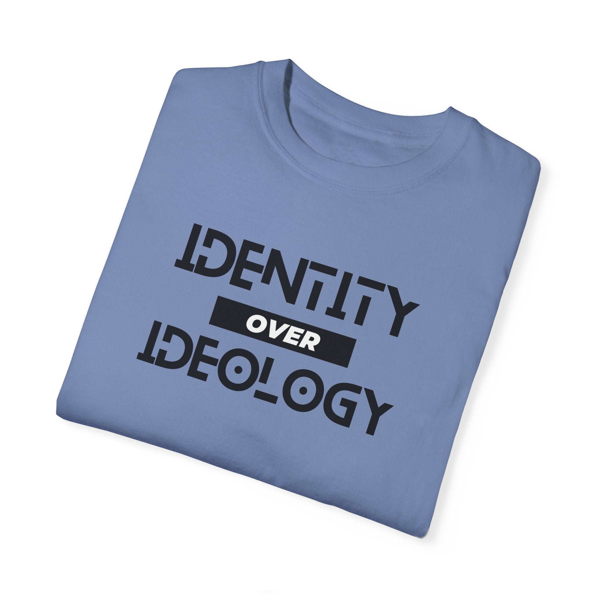Identity Over Ideology, Light Shirts, Unisex Garment-Dyed T-shirt