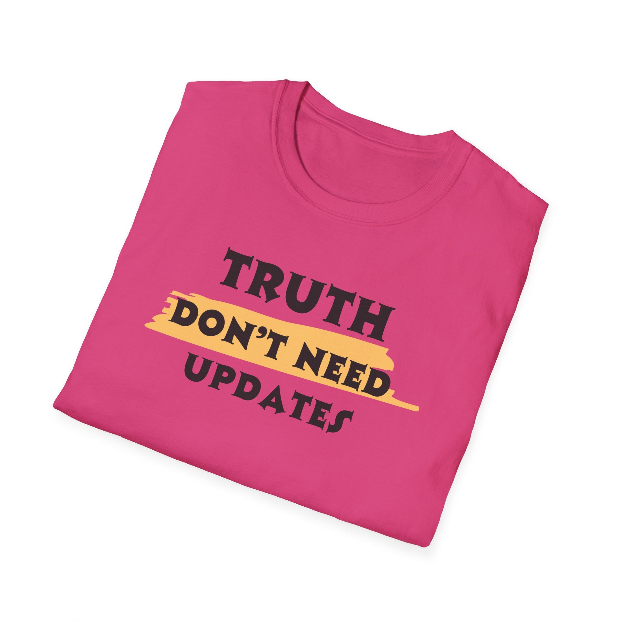 Truth Don’t Need Updates, Unisex Softstyle T-Shirt