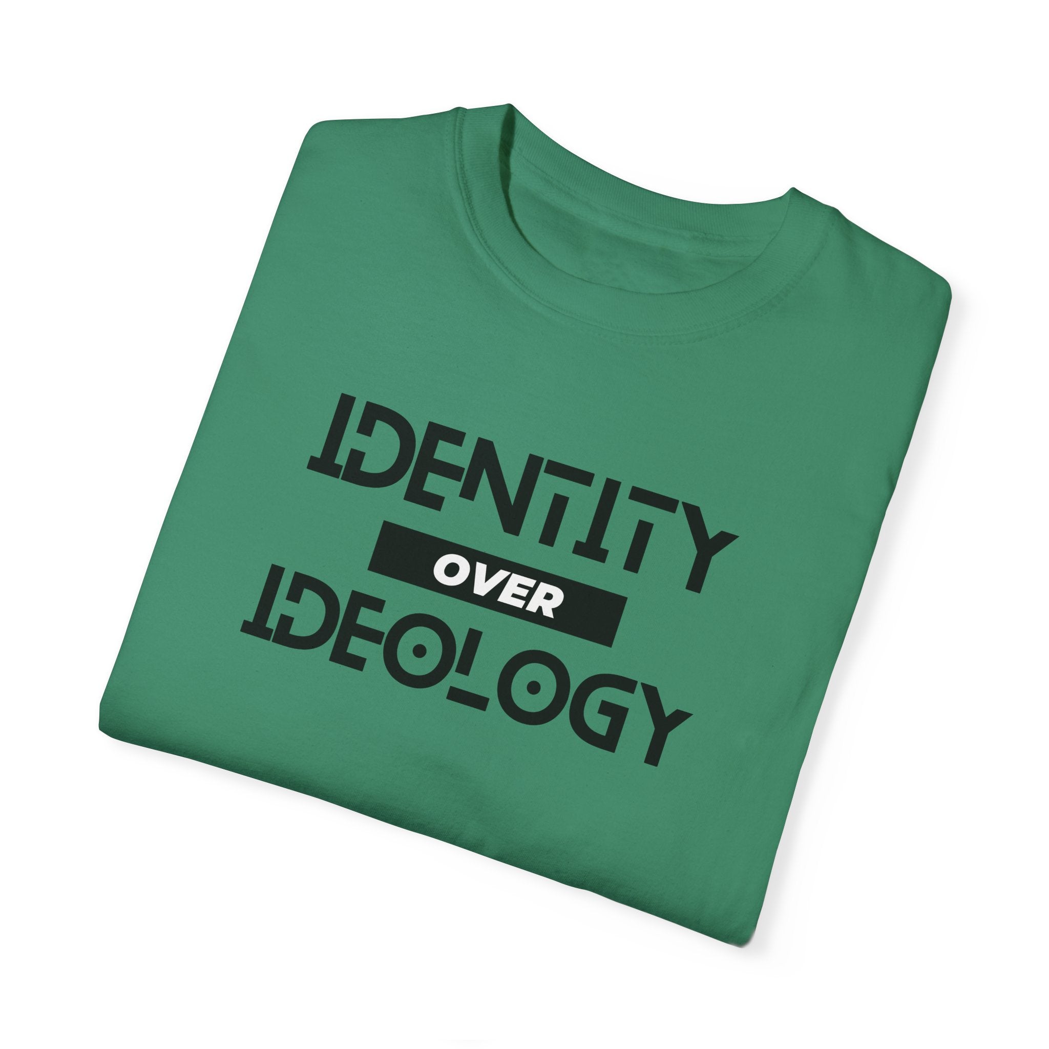 Identity Over Ideology, Light Shirts, Unisex Garment-Dyed T-shirt
