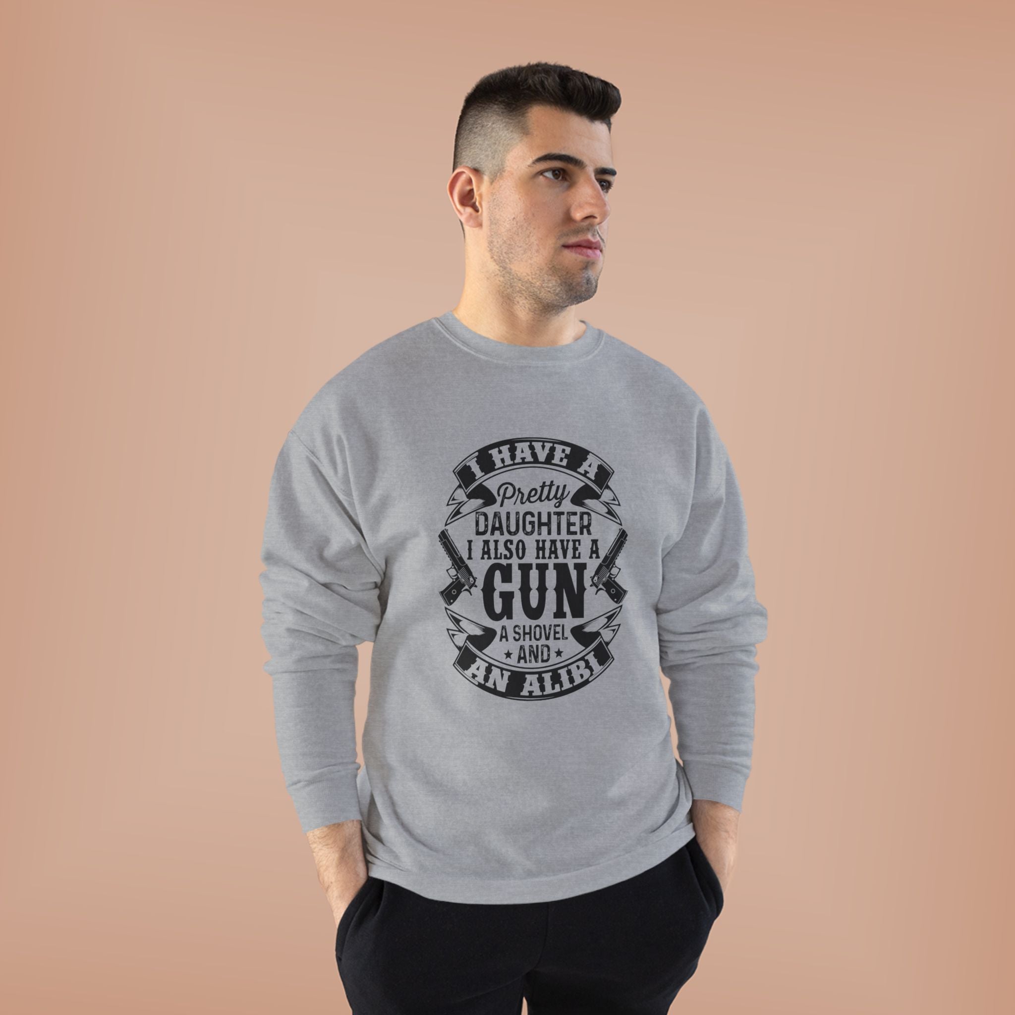 I Have A Pretty Daughter, Unisex EcoSmart® Crewneck Sweatshirt