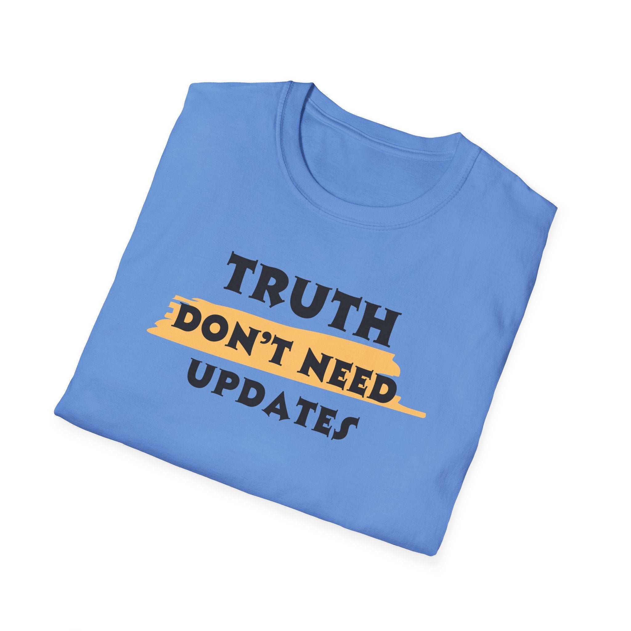 Truth Don’t Need Updates, Unisex Softstyle T-Shirt