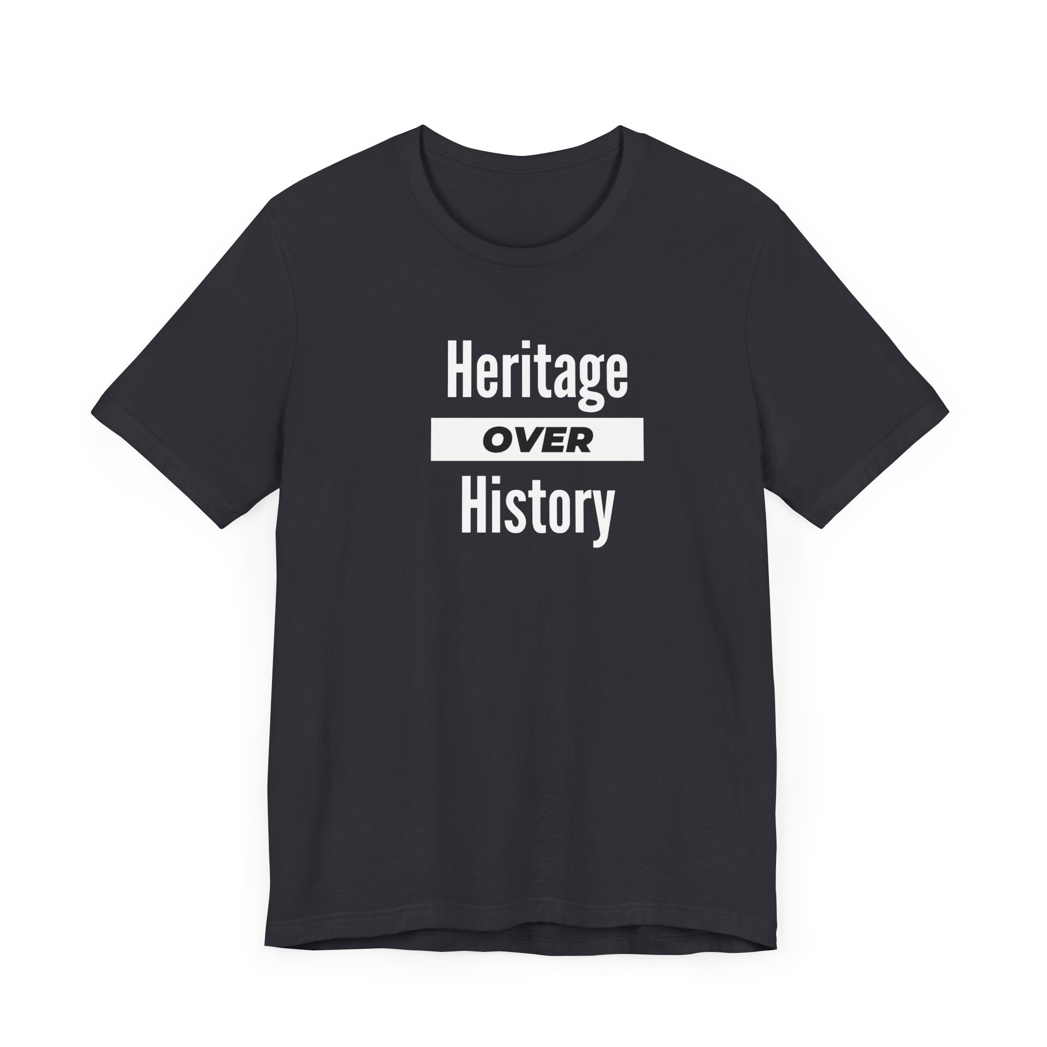 Heritage Over History, Unisex Jersey Short Sleeve Tee